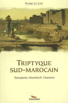 Couverture du produit · Triptyque sud-marocain : Taroudannt, Marrakech, Essaouira