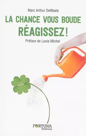 Couverture du produit · La chance vous boude, réagissez !