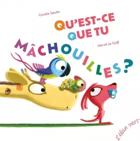 Couverture du produit · Qu'est-ce que tu mâchouilles ?