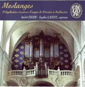 Couverture du produit · Meslanges : Polyphonies et Pièces d'orgue de Pérotin à Balbastre