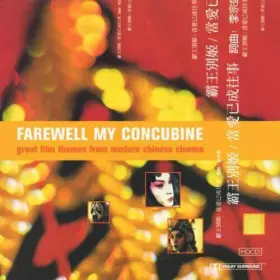 Couverture du produit · Farewell My Concubine: Great Film Themes From Modern Chinese Cinema