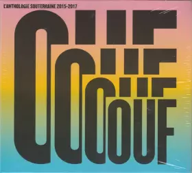 Couverture du produit · Ouf L'Anthologie Souterraine 2015-2017