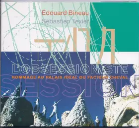 Couverture du produit · L'Obsessioniste, Hommage Au Palais Idéal Du Facteur Cheval