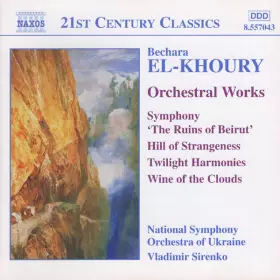 Couverture du produit · Orchestral Works:  Symphony 'The Ruins Of Beirut' / Hill Of Strangeness / Twilight Harmonies / Wine Of The Clouds
