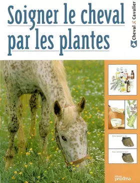 Couverture du produit · Soigner le cheval par les plantes