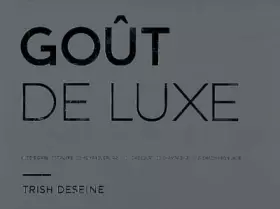 Couverture du produit · Goût de luxe: Coffret en 6 volumes : Foie gras  Truffe  Homard, caviar...  Chocolat  Champagne  A chacun son luxe