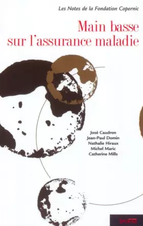 Couverture du produit · Main basse sur l'assurance maladie