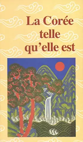 Couverture du produit · La Corée telle qu'elle est