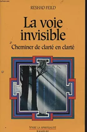 Couverture du produit · La voie invisible, Cheminer de clarté en clarté