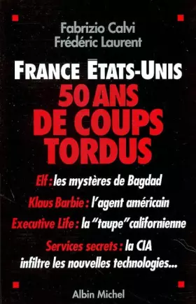 Couverture du produit · France - Etats-Unis : 50 ans de coups tordus