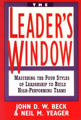 Couverture du produit · The Leader's Window: Mastering the Four Styles of Leadership to Build High-Performing Teams