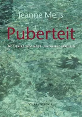 Couverture du produit · Puberteit: de smalle weg naar innerlijke vrijheid
