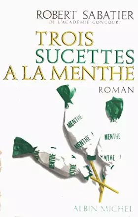 Couverture du produit · Trois sucettes à la menthe Robert Sabatier