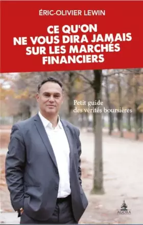 Couverture du produit · Ce qu'on ne vous dira jamais sur les marchés financiers : Petit guide des vérités boursières