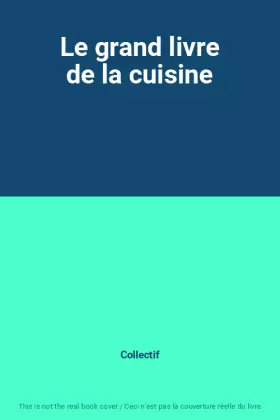 Couverture du produit · Le grand livre de la cuisine