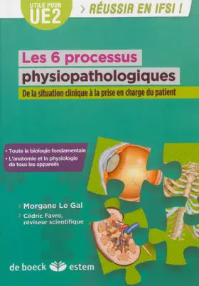 Couverture du produit · Les 6 Processus Physiopathologiques : De la situation clinique à la prise en charge du patient