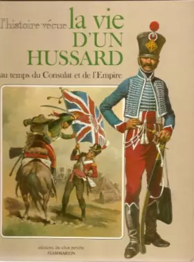 Couverture du produit · La Vie d'un hussard : Au temps du Consulat et de l'Empire