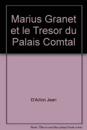 Couverture du produit · Marius Granet et le trésor du Palais Comtal, 2ème édition