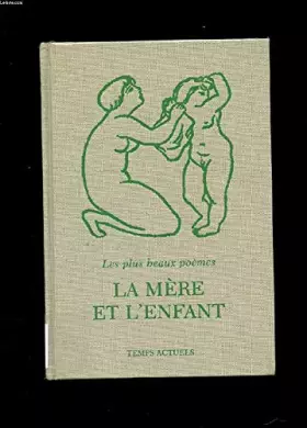 Couverture du produit · LA MERE ET L'ENFANT. LES PLUS BEAUX POEMES