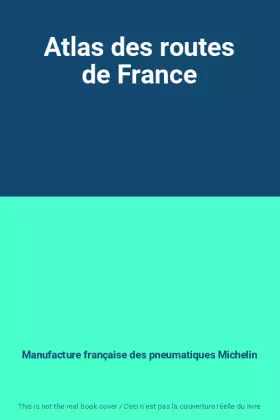 Couverture du produit · Atlas des routes de France