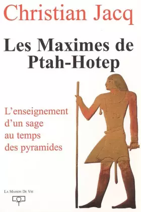 Couverture du produit · Les Maximes de Ptah-Hotep: L'enseignement d'un usage au temps des pyramides
