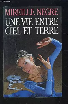 Couverture du produit · UNE VIE ENTRE CIEL ET TERRE