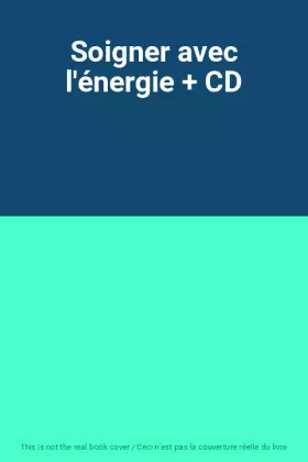 Couverture du produit · Soigner avec l'énergie + CD