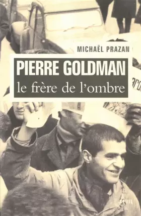 Couverture du produit · Pierre Goldman, le frère de l'ombre