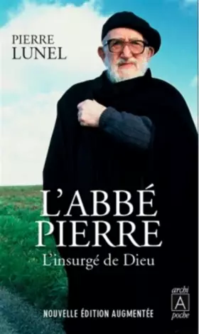 Couverture du produit · L'abbé Pierre, l'insurgé de Dieu