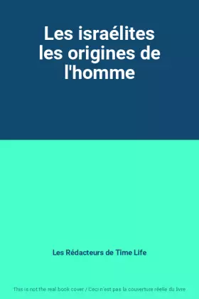 Couverture du produit · Les israélites les origines de l'homme
