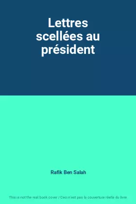 Couverture du produit · Lettres scellées au président