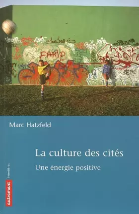 Couverture du produit · La culture des cités : Une énergie positive