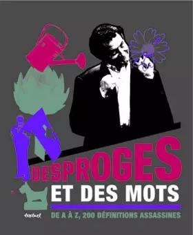 Couverture du produit · Desproges et des mots: De A à Z, 200 définitions assassines