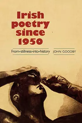 Couverture du produit · Irish poetry since 1950: From stillness into history