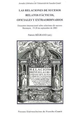 Couverture du produit · Las relaciones de sucesos relatos facticos, oficiales y extraordinarios