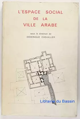 Couverture du produit · L'espace social de la ville arabe