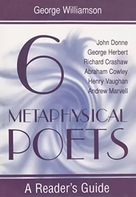 Couverture du produit · Six Metaphysical Poets: A Reader's Guide