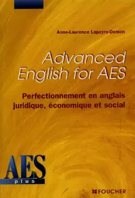 Couverture du produit · Advanced English for AES : Perfectionnement en anglais juridique, économique et social, DEUG AES