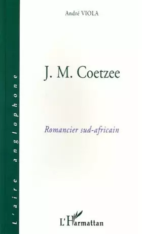 Couverture du produit · J. M. Coetzee, romancier sud-africain
