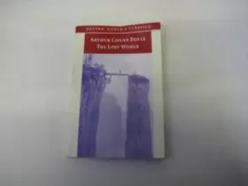 Couverture du produit · The Lost World: Being an Account of the Recent Amazing Adventures of Professor George E. Challenger, Lord John Roxton, Professo
