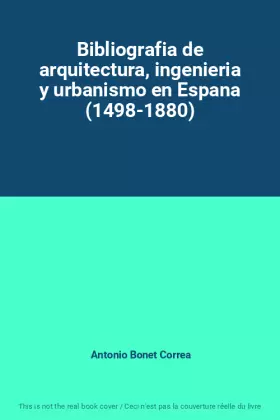 Couverture du produit · Bibliografia de arquitectura, ingenieria y urbanismo en Espana (1498-1880)