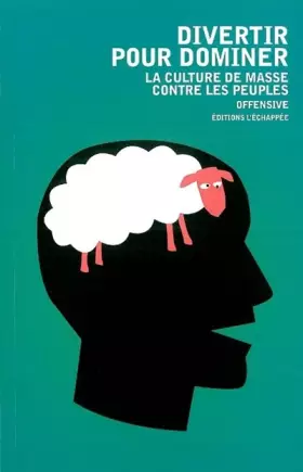 Couverture du produit · Divertir pour dominer: La culture de masse contre les peuples