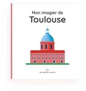 Couverture du produit · Mon imagier de Toulouse : Fiers de leur ville, dès le plus jeune âge