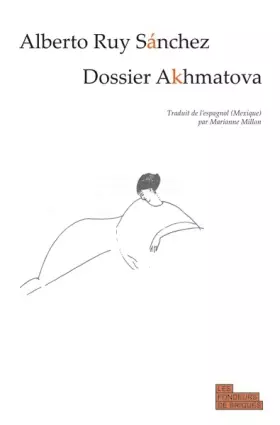 Couverture du produit · Dossier Akhmatova: La voyageuse du monde intérieur