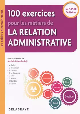 Couverture du produit · 100 exercices pour les métiers de la relation administrative Bac Pro (2018) - Pochette élève