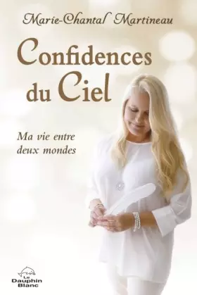 Couverture du produit · Confidences du Ciel - Ma vie entre deux mondes