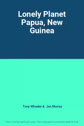 Couverture du produit · Lonely Planet Papua, New Guinea