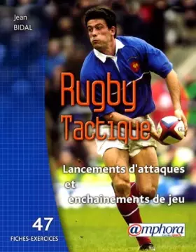 Couverture du produit · Rugby tactique : Lancements d'attaques et enchaînements de jeux (47 fiches exercices)
