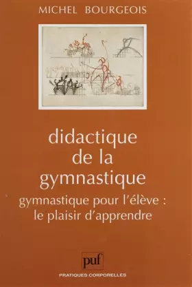 Couverture du produit · DIDACTIQUE DE LA GYMNASTIQUE. Gymnastique pour l'élève : le plaisir d'apprendre