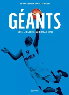 Couverture du produit · Géants, toute l'histoire du basket-ball
